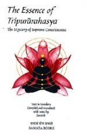 The Essence of Tripurarahasya: The Mystery of Supreme Consciousness