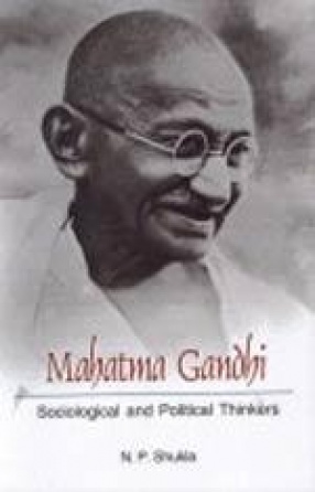 Mahatma Gandhi: Sociological and Political Thinker