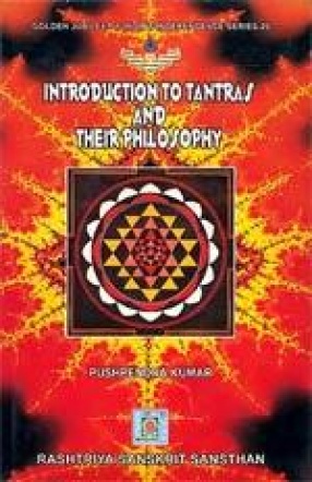 Introduction to Tantras and their Philosophy