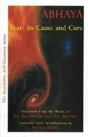 Abhaya: Fear Its Cause and Cure