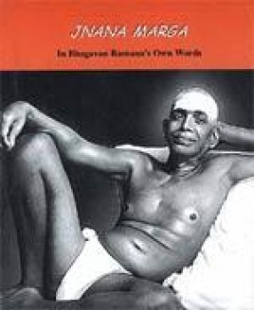 Jnana Marga in Bhagavan Ramana's Own Words