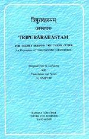 Tripurarahasyam: The Secret Beyond the Three Cities (An Exposition of Transcendental Consciousness)