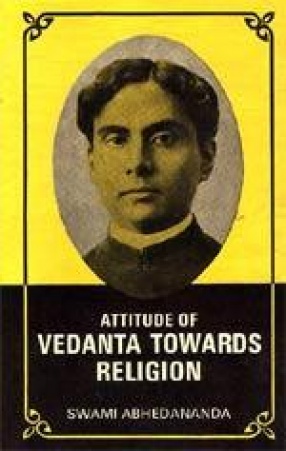 Attitude of Vedanta towards Religion
