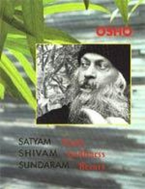 Satyam, Shivam, Sundaram: Truth, Godliness and Beauty