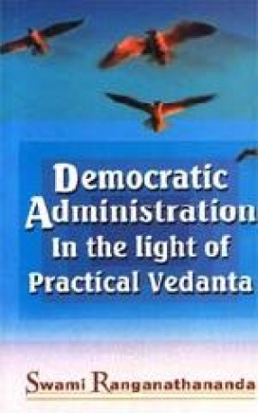 Democratic Administration in the Light of Practical Vedanta