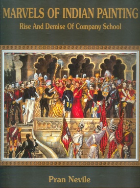 Marvels of Indian Painting: Rise and Demise of Company School