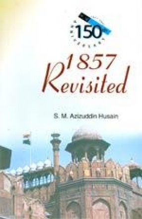 1857 Revisited: Based on Persian and Urdu Documents