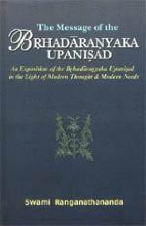 The Message of the Brhadaranyaka Upanisad