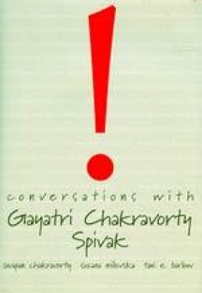 Conversations with Gayatri Chakaravorty Spivak