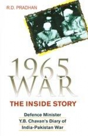 1965 War: The Inside Story (Defence Minister Y.B. Chavan's Diary of India-Pakistan War)