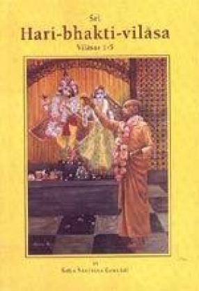 Sri Hari-Bhakti-Vilasa (Volume 1)