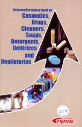 Selected Formulary Book on Cosmetics, Drugs, Cleaners, Soaps, Detergents, Dentrices, and Depilatories
