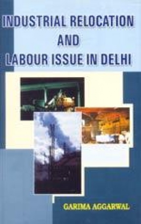 Industrial Relocation and Labour Issue in Delhi