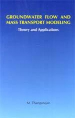 Groundwater Flow and Mass Transport Modeling: Theory and Applications