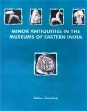 Minor Antiquities in the Museums of Eastern India