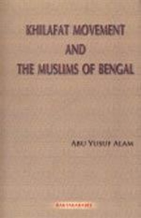 Khilafat Movement and the Muslims of Bengal