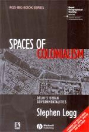 Spaces of Colonialism: Delhi's Urban Governmentalities