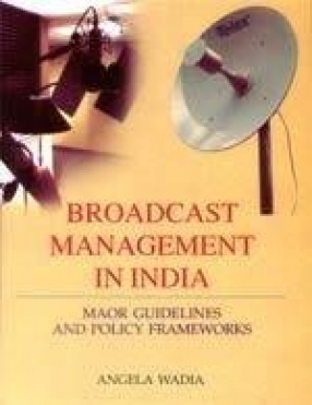 Broadcast Management in India: Major Guidelines and Policy Frameworks