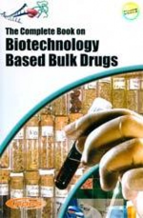 The Complete Book on Biotechnology Based Bulk Drugs