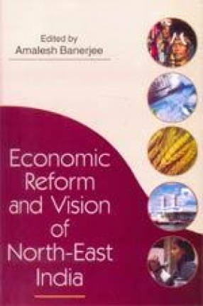 Economic Reform and Vision of North-East India