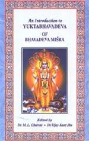 An Introduction to Yuktabhavadeva of Bhavadeva Mishra: English Summary and Critical Appraisal