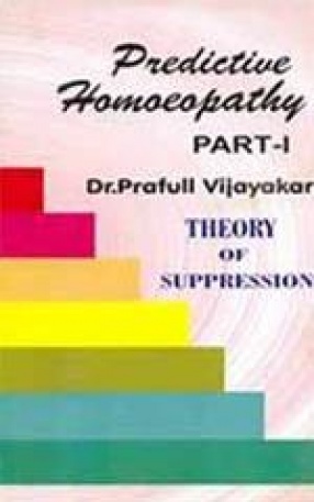 Predictive Homoeopathy: Theory of Suppression (Part I)
