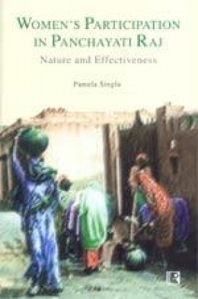 Women's Participation in Panchayati Raj: Nature and Effectiveness