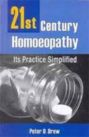 21st Century Homeopathy: Its Practice Simplified
