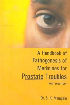A Handbook of Pathogenesis of Medicines for Prostate Troubles with Repertory