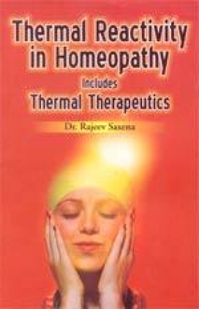 Thermal Reactivity in Homeopathy Includes Thermal Therapeutics