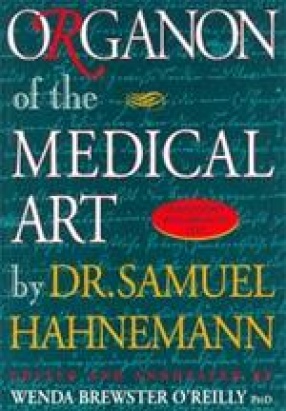 Organon of the Medical Art: Homeopathy's Most Important Text