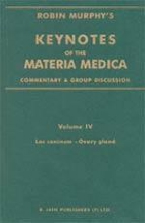Keynotes of the Materia Medica: Commentary & Group Discussion (Volume IV: Lac Caninum to Ovary Gland)