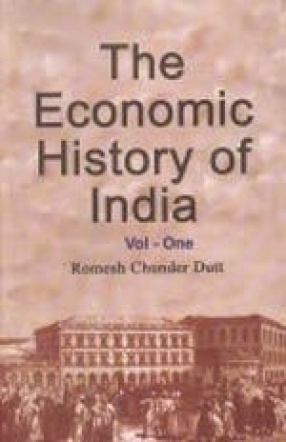 The Economic History of India: Under Early British Rule (Volume I)