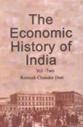 The Economic History of India: In the Victorian Age 1837-1900 (Volume II)