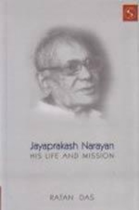 Jayaprakash Narayan: His Life and Mission