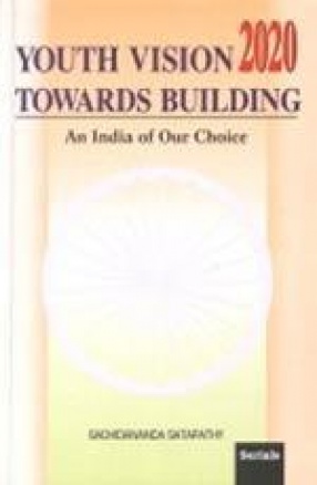 Youth Vision 2020 Towards Building: An India of Our Choice