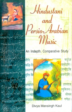 Hindustani and Persio Arabian Music: An Indepth, Comparative Study