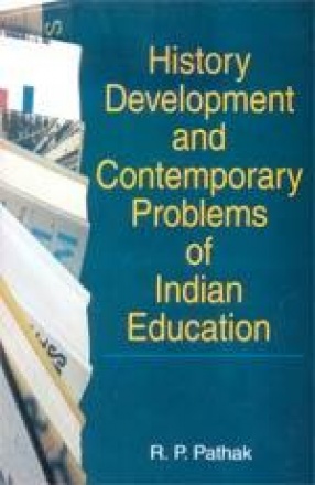 History Development and Contemporary Problems of Indian Education