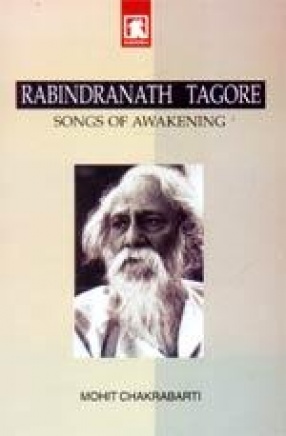 Rabindranath Tagore: Songs of Awakening