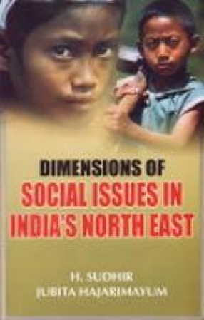 Dimensions of Social Issues in India's North-East: Selections on Youth, Drugs, Education and Unemployment