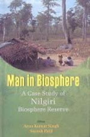 Man in Biosphere: A Case Study of Nilgiri Biosphere Reserve