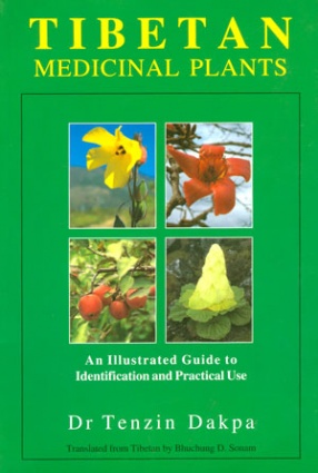 Tibetan Medicinal Plants: An Illustrated Guide to Identification and Practical Use