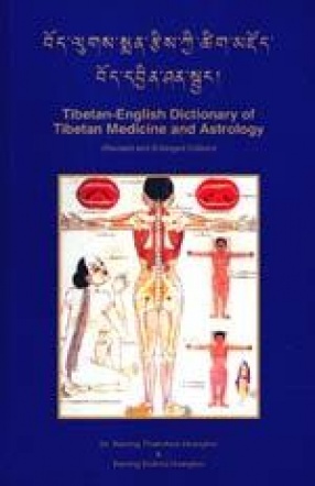 Bod Lugs Sman Rtis Kyi Tshig Mdzod Bod Dbyin San Sbyas: Tibetan-English Dictionary of Tibetan Medicine and Astrology