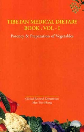 Tibetan Medical Dietary Book: Potency and Preparation of Vegetables (Volume 1)