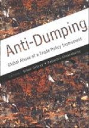 Anti-Dumping: Global Abuse of A Trade Policy Instrument