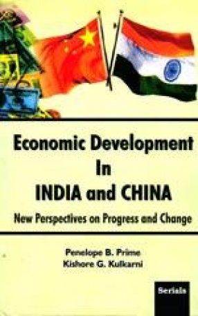 Economic Development in India and China: New Perspectives on Progress and Change