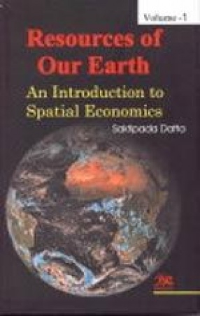 Resources of Our Earth: An Introduction to Spatial Economics (Volume I & II)
