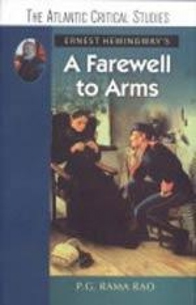 Ernest Hemingway's A Farewell to Arms: The Atlantic Critical Studies