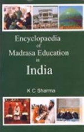Encyclopaedia of Madrasa Education in India (In 5 Volumes)
