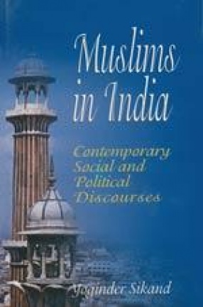 Muslims in India: Contemporary Social and Political Discourses